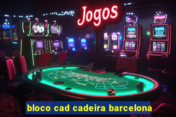 bloco cad cadeira barcelona